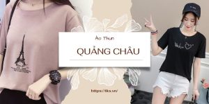 Read more about the article Cách nhập sỉ áo thun Quảng Châu cao cấp, bền đẹp, giá rẻ
